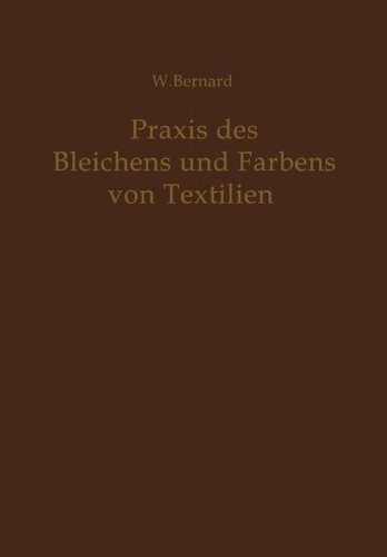 Praxis des Bleichens und Färbens von Textilien: Mechanische und chemische Technologie