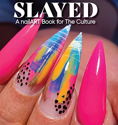 Slayed: A nailART Book for The Culture