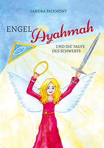 Engel Ayahmah: Und die Taufe des Schwerts