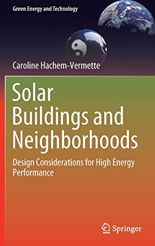 Solar Buildings and Neighborhoods: Design Considerations for High Energy Performance (Green Energy and Technology)