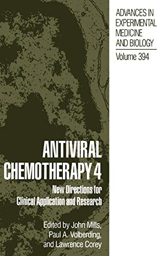 Antiviral Chemotherapy 4: New Directions for Clinical Application and Research (Advances in Experimental Medicine and Biology, 394, Band 394)