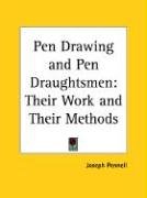 Pen Drawing and Pen Draughtsmen: Their Work and Their Methods