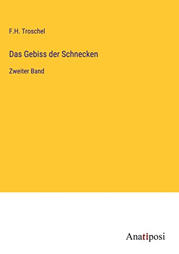 Das Gebiss der Schnecken: Zweiter Band