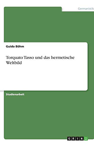 Torquato Tasso und das hermetische Weltbild