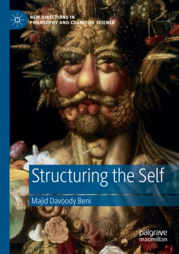 Structuring the Self (New Directions in Philosophy and Cognitive Science)