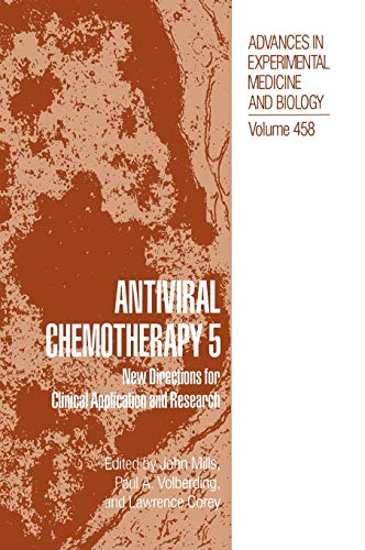 Antiviral Chemotherapy 5: New Directions for Clinical Application and Research (Advances in Experimental Medicine and Biology, 458, Band 458)