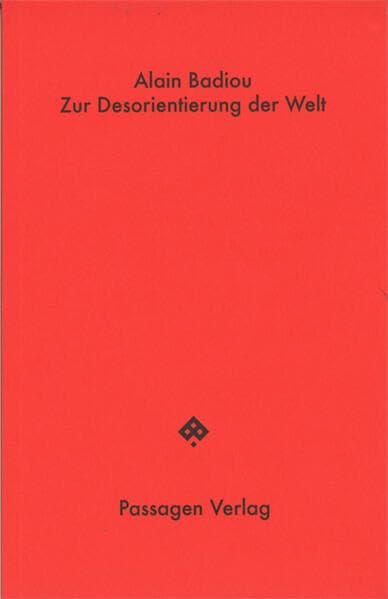 Zur Desorientierung der Welt (Passagen Hefte)