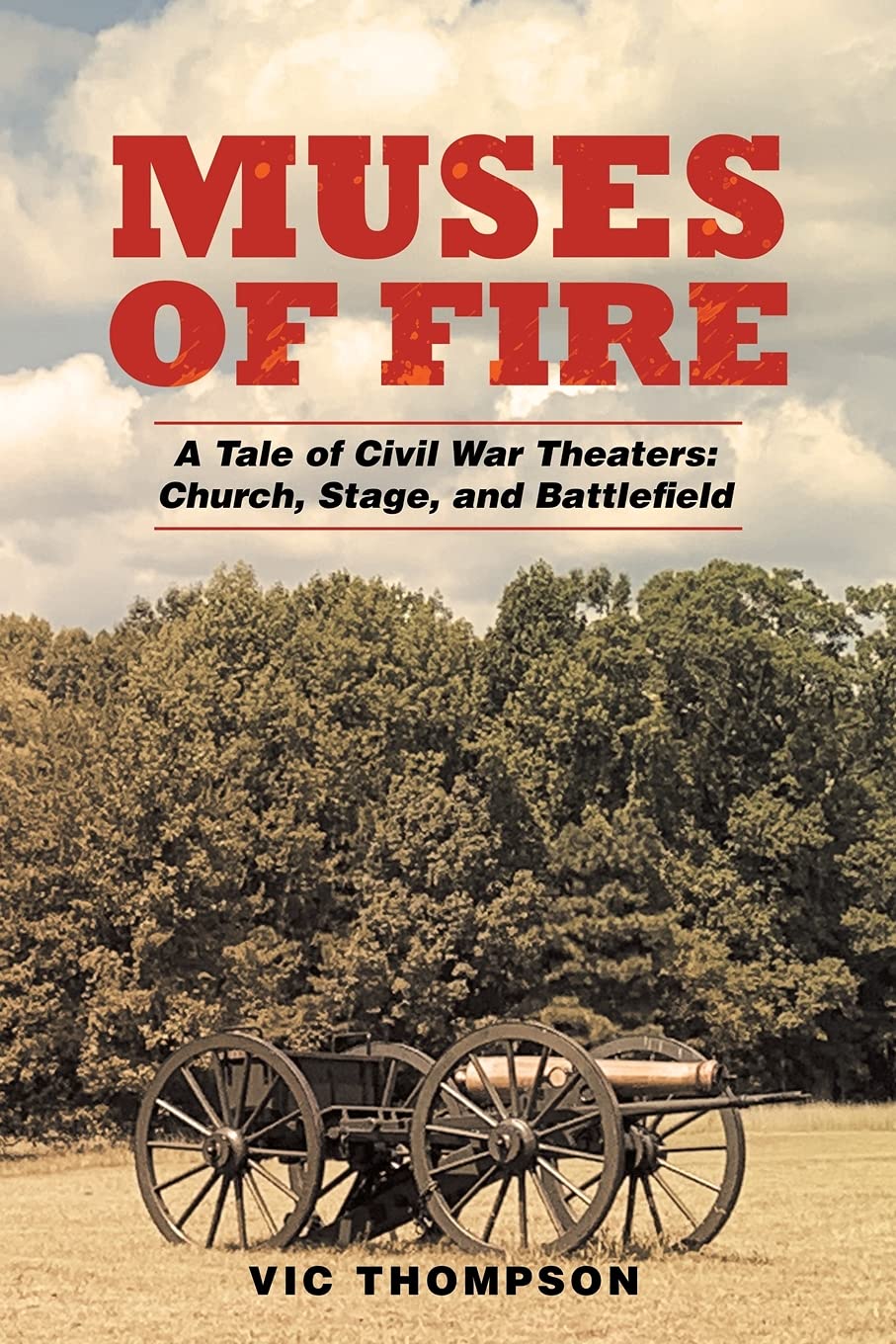 Muses of Fire: A Tale of Civil War Theaters: Church, Stage, and Battlefield