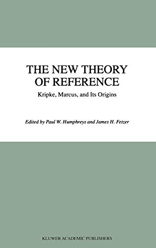 The New Theory of Reference: Kripke, Marcus, And Its Origins (Synthese Library (270), Band 270)