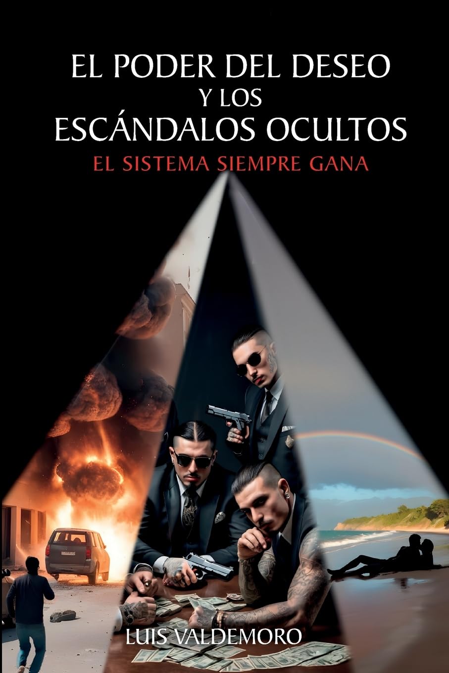 El Poder Del Deseo Y Los Escándalos Ocultos: El sistema siempre gana