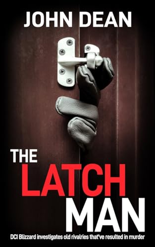 THE LATCH MAN: DCI Blizzard investigates old rivalries that've resulted in murder (DCI John Blizzard)