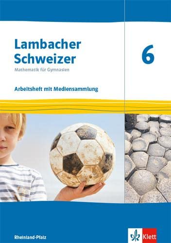 Lambacher Schweizer Mathematik 6. Ausgabe Rheinland-Pfalz: Arbeitsheft mit Mediensammlung Klasse 6 (Lambacher Schweizer Mathematik. Ausgabe für Rheinland-Pfalz ab 2021)