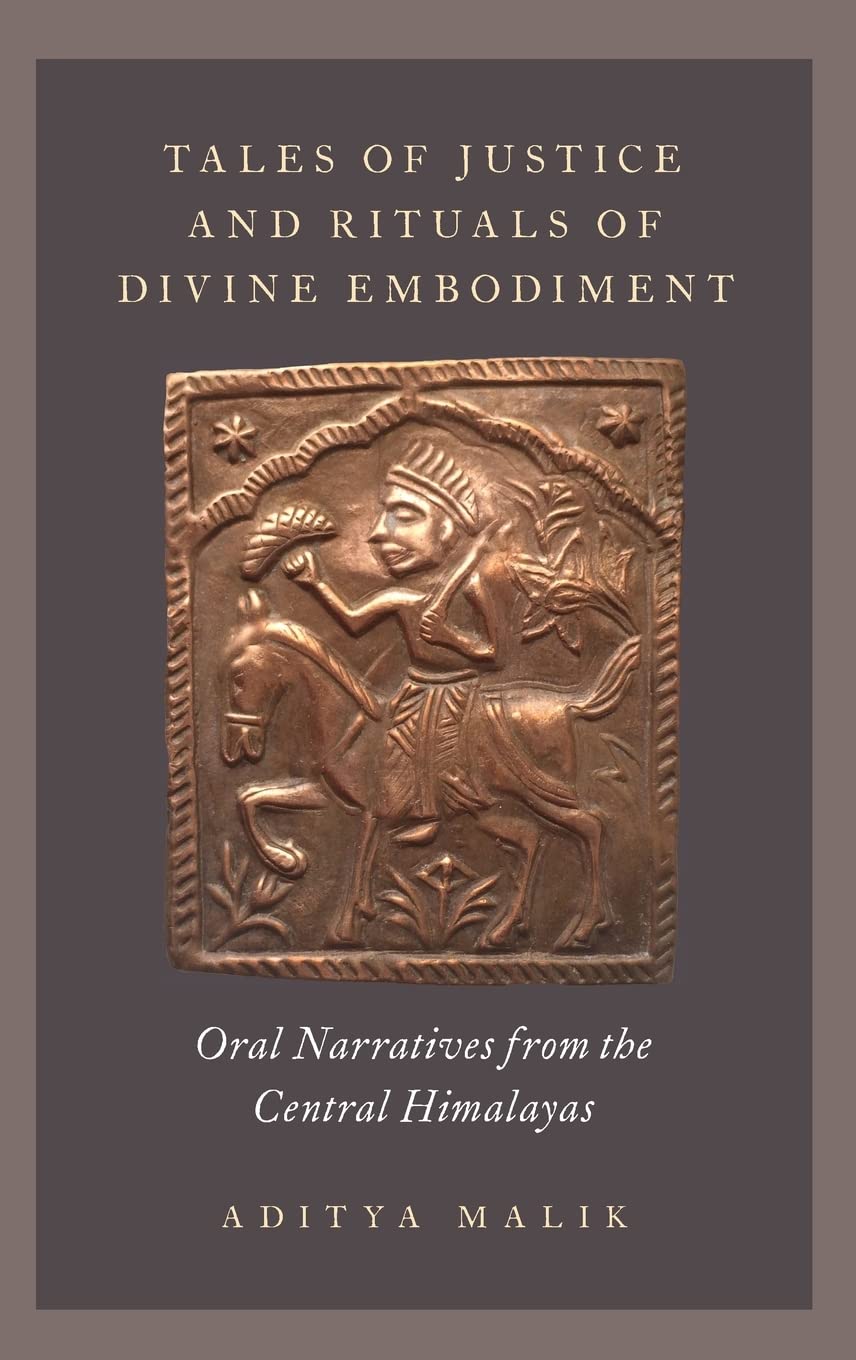 Tales of Justice and Rituals of Divine Embodiment: Oral Narratives from the Central Himalayas