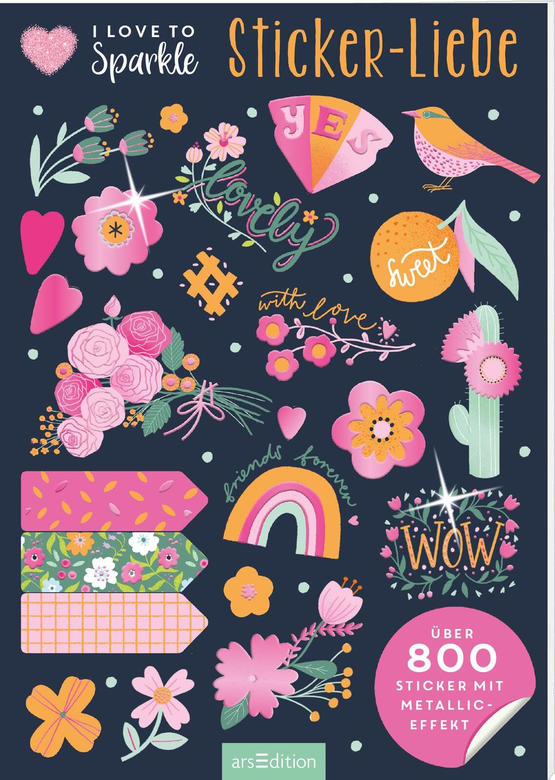 I Love to Sparkle – Sticker-Liebe: Über 800 Sticker mit Metallic-Effekt | Dekorative, schillernde Sticker für Teens