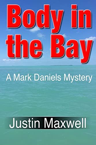 Body in the Bay (A Mark Daniels Mystery, Band 3)