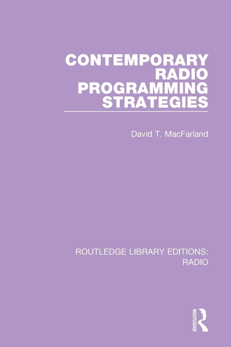 Contemporary Radio Programming Strategies (Routledge Library Editions: Radio, Band 1)