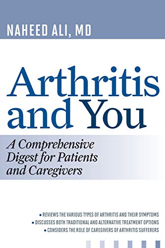Arthritis and You: A Comprehensive Digest for Patients and Caregivers
