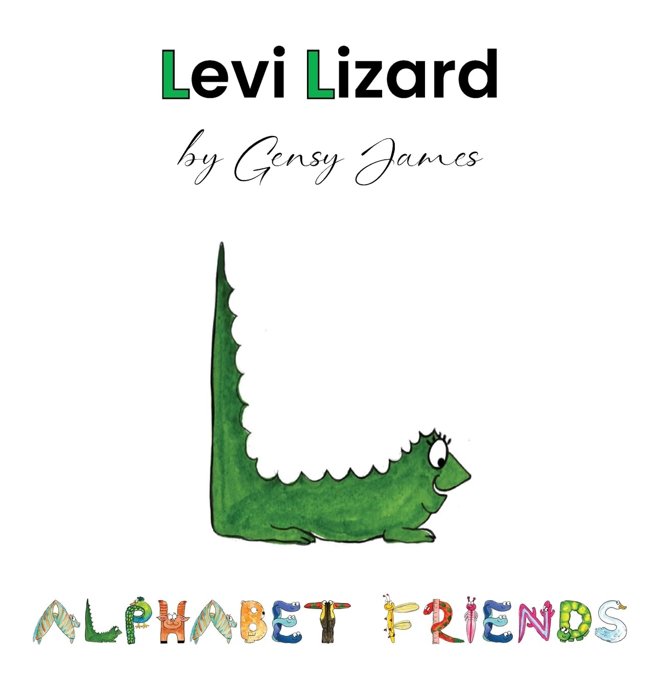 Levi Lizard: A Tale of Unlikely Friends (Alphabet Friends, Band 12)