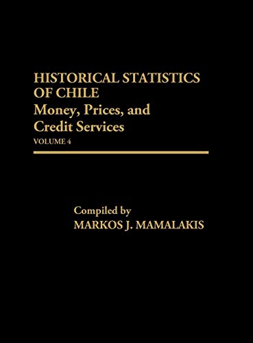 Historical Statistics of Chile, Volume IV: Money, Prices and Credit Services