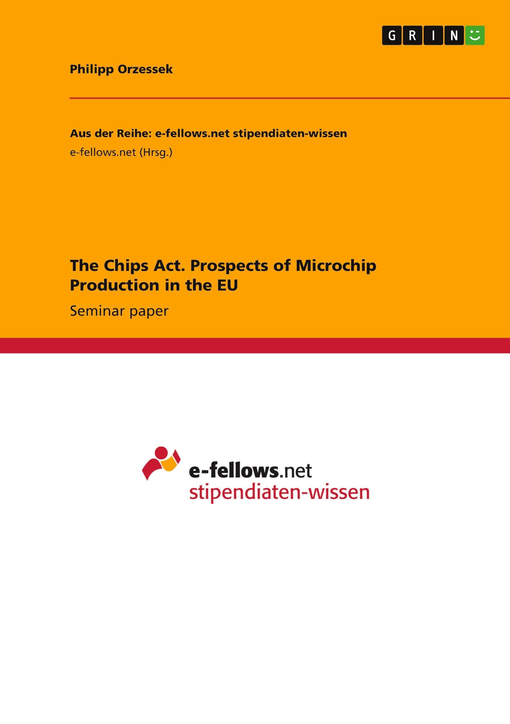 The Chips Act. Prospects of Microchip Production in the EU