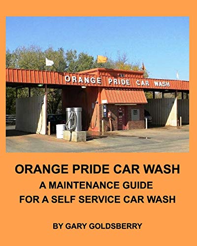 Orange Pride Car Wash: A Maintenance Guide for a Self Service Car Wash