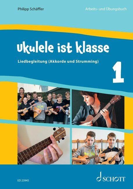Ukulele ist klasse: Band 1 – Liedbegleitung (Akkorde und Strumming). 1. Ukulele. Schülerheft.