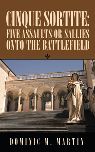CINQUE SORTITE: FIVE ASSAULTS OR SALLIES ONTO THE BATTLEFIELD