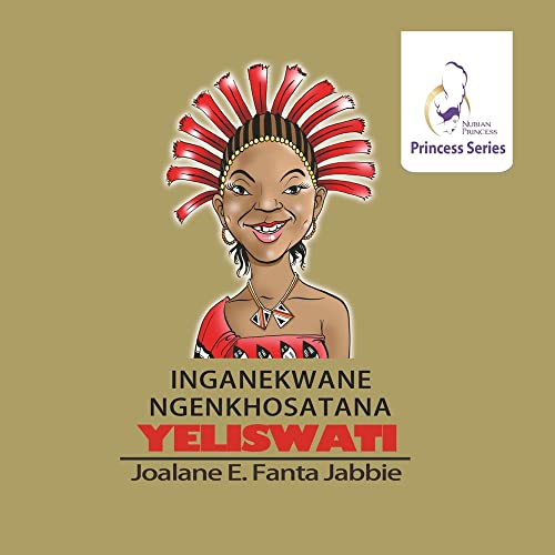 Nubian Princess Princesses Series: Inganekwane ngeNkhosatana yeliSwati