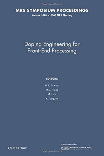 Doping Engineering for FrontEnd Processing: Volume 1070 (MRS Proceedings)