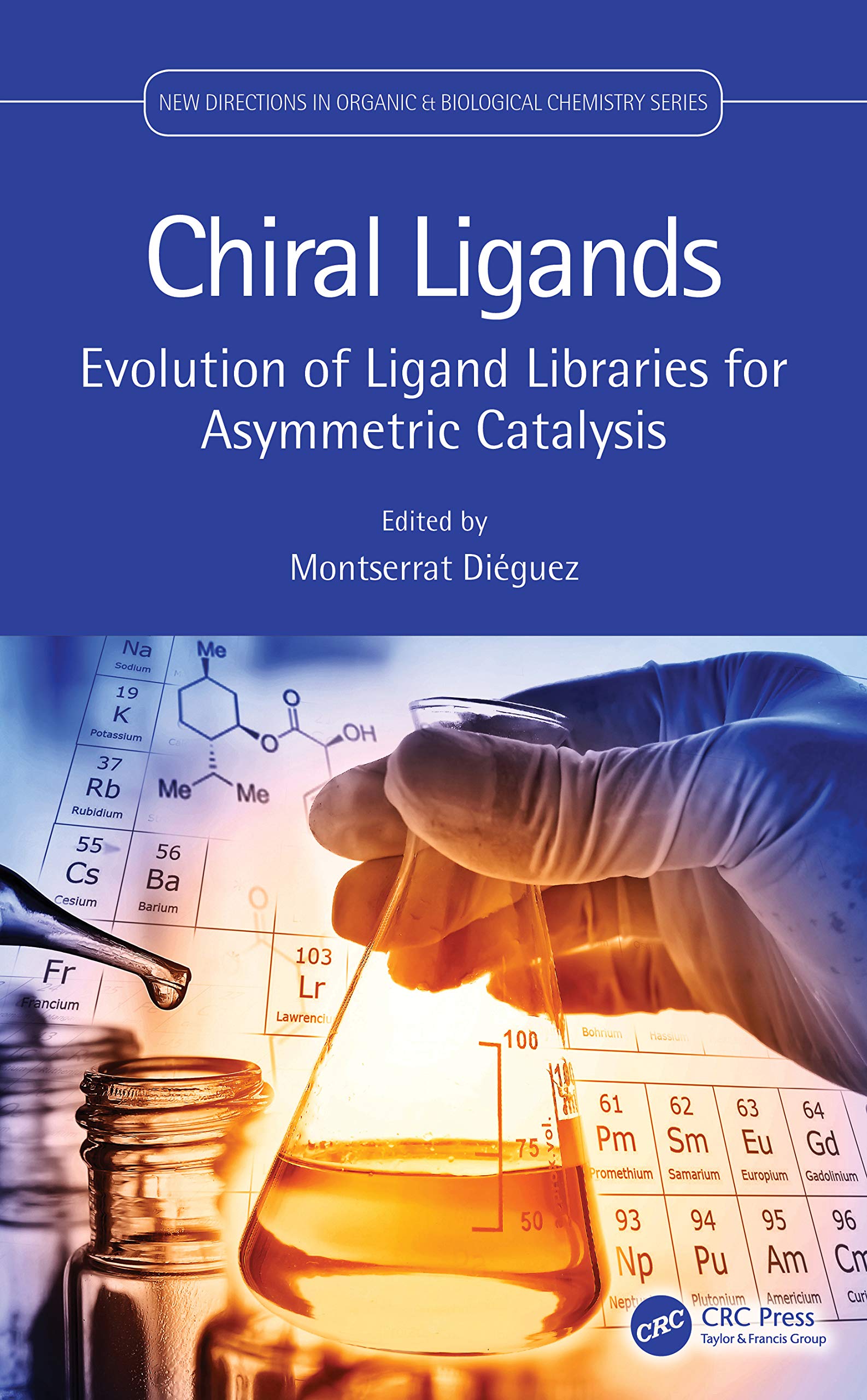 Chiral Ligands: Evolution of Ligand Libraries for Asymmetric Catalysis (New Directions in Organic and Biological Chemistry)