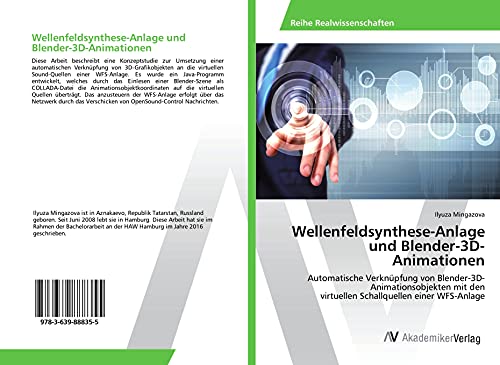 Wellenfeldsynthese-Anlage und Blender-3D-Animationen: Automatische Verknüpfung von Blender-3D-Animationsobjekten mit den virtuellen Schallquellen einer WFS-Anlage