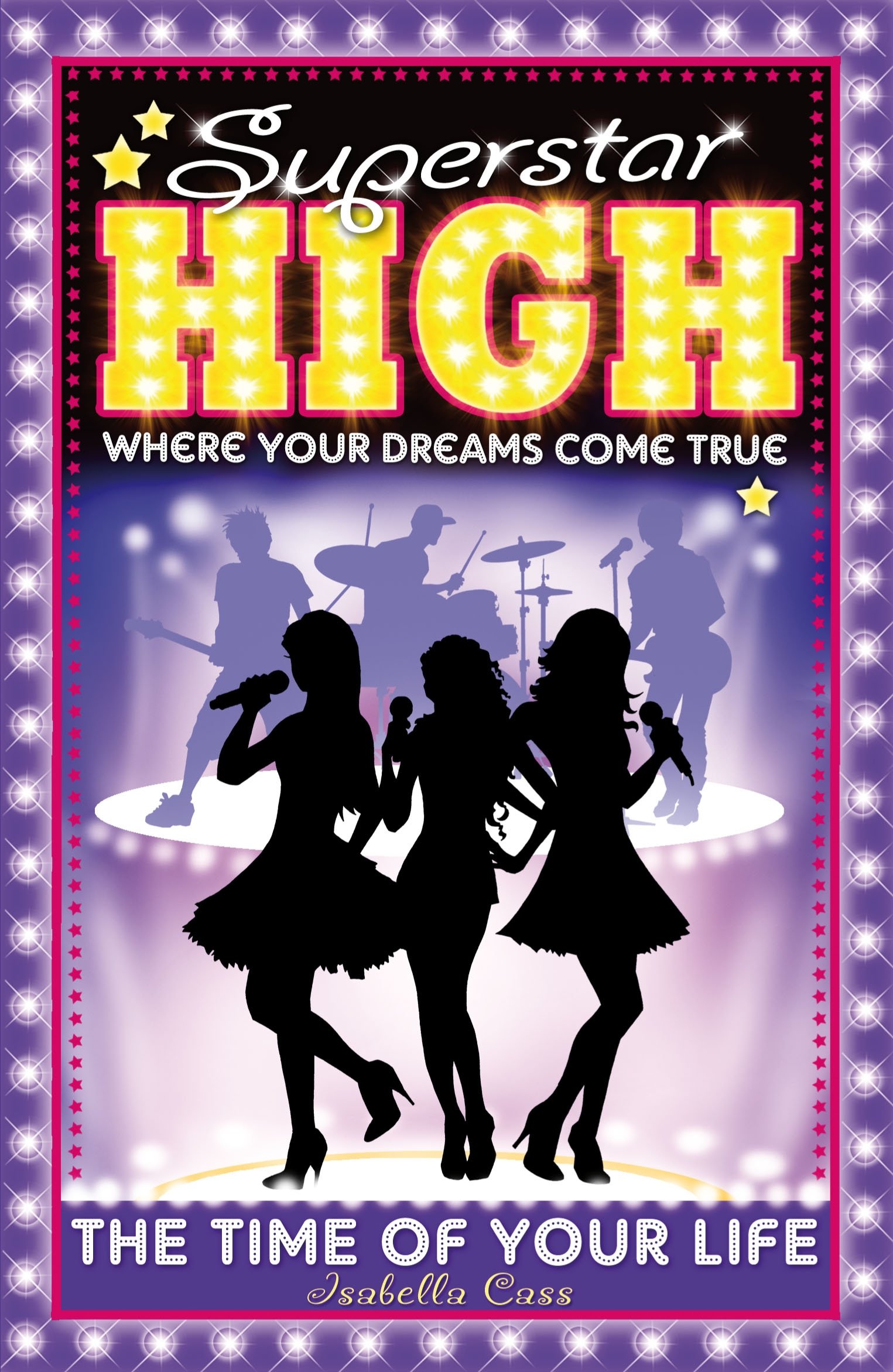 Superstar High: The Time of Your Life (Superstar High, 2)