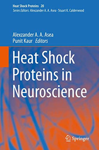 Heat Shock Proteins in Neuroscience (Heat Shock Proteins, 20, Band 20)