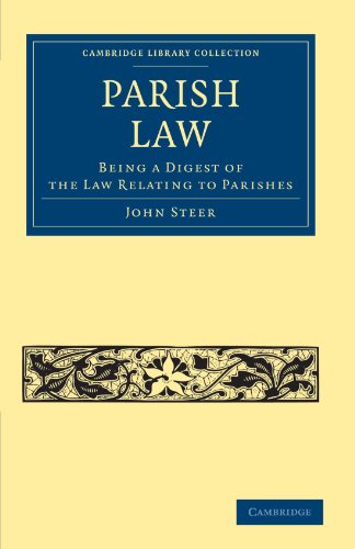 Parish Law: Being a Digest of the Law Relating to Parishes (Cambridge Library Collection - British and Irish History, 19th Century)