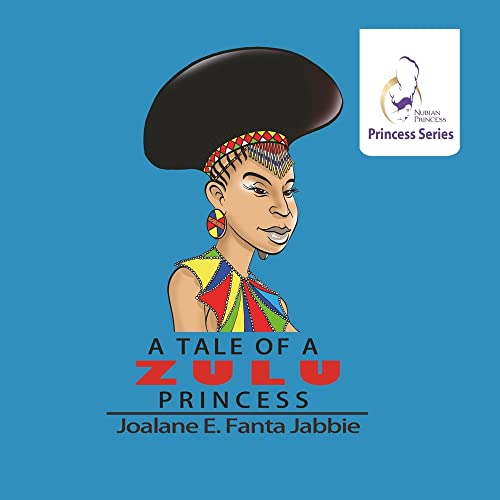 Nubian Princess Princesses Series: A Tale of a Zulu Princess