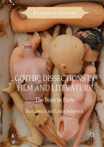 Gothic Dissections in Film and Literature: The Body in Parts (Palgrave Gothic)