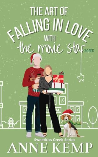 The Art of Falling in Love with the Movie Star (again): A sweet second chance Christmas rom com: A second chance small town Christmas rom com (Sweetkiss Creek Series)