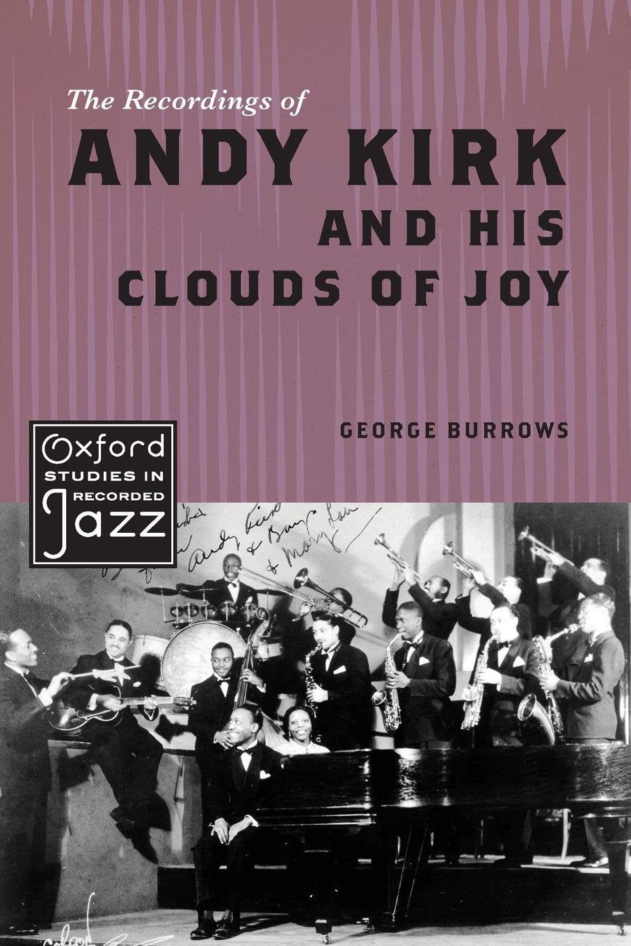 The Recordings of Andy Kirk and his Clouds of Joy: Paperback (Oxford Studies in Recorded Jazz)