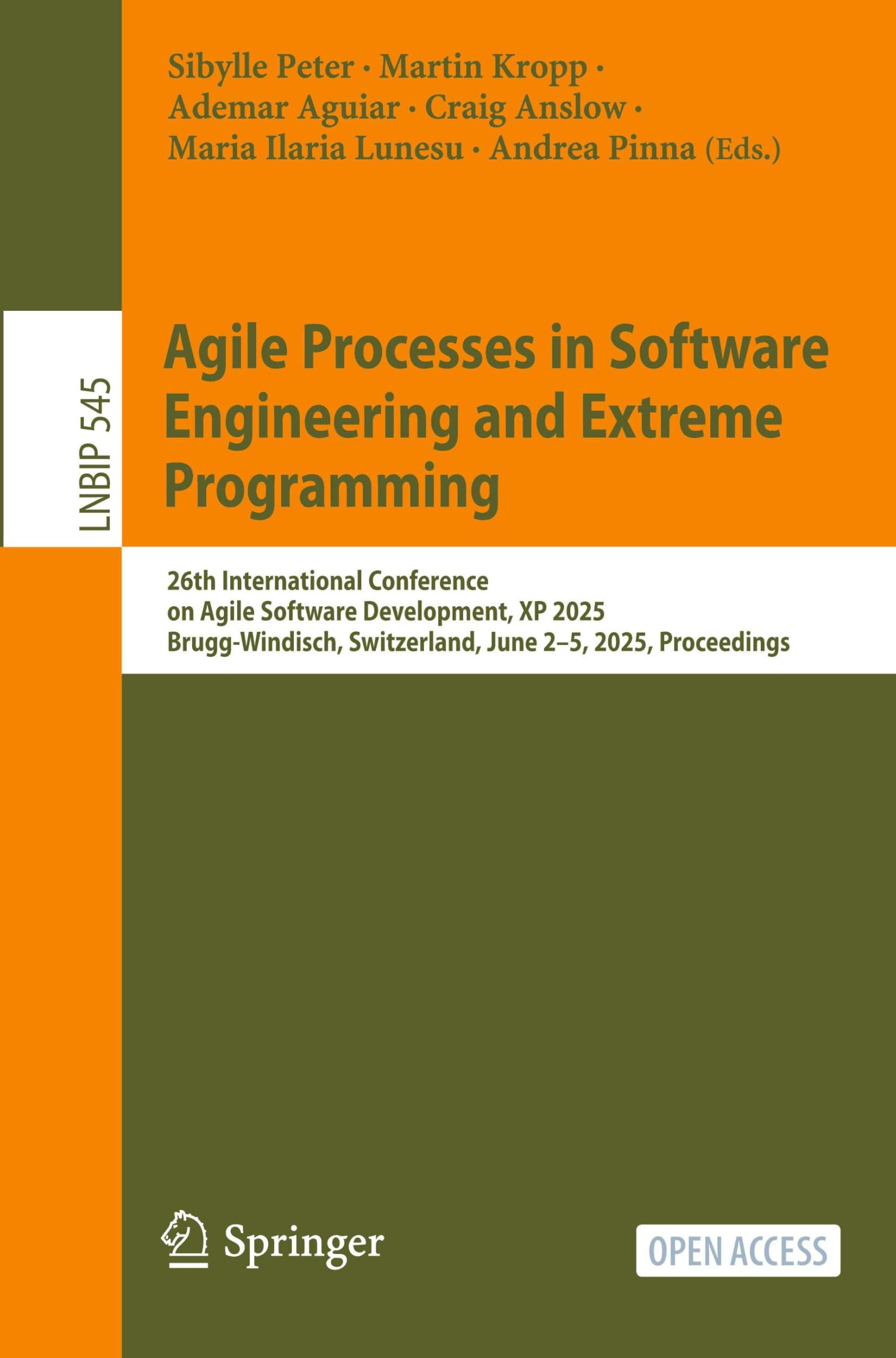 Agile Processes in Software Engineering and Extreme Programming: 26th International Conference on Agile Software Development, XP 2025, Brugg-Windisch, ... Information Processing, 545, Band 545)