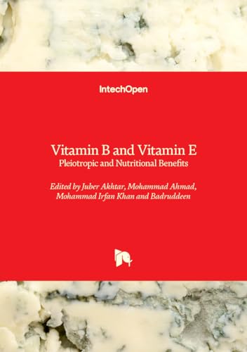 Vitamin B and Vitamin E: Pleiotropic and Nutritional Benefits