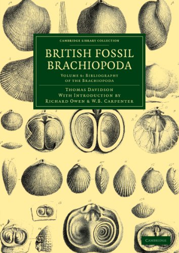British Fossil Brachiopoda 6 Volume Set: British Fossil Brachiopoda: Volume 6: Bibliography of the Brachiopoda (Cambridge Library Collection - Earth Science)