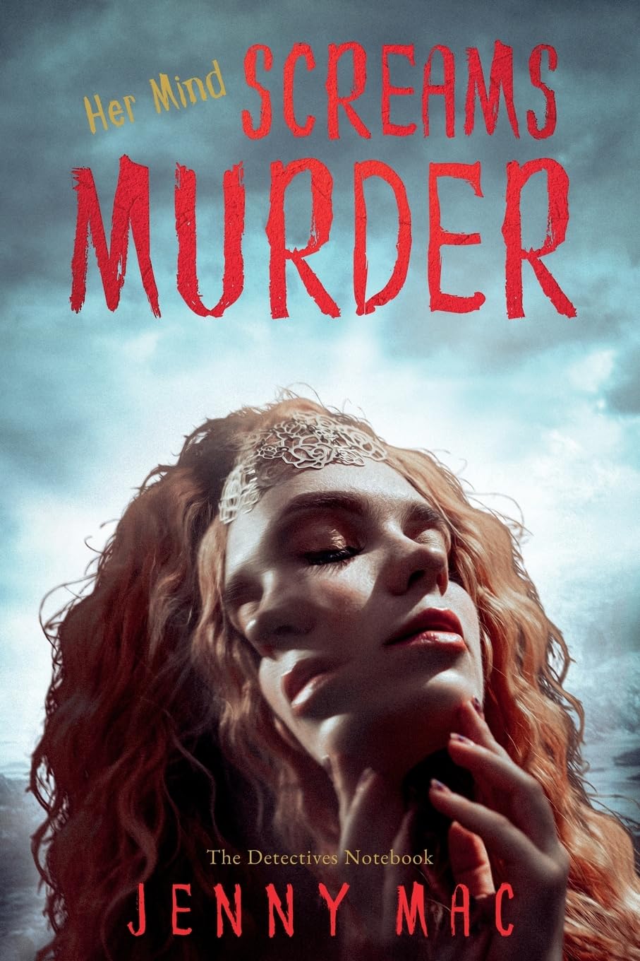 Her Mind SCREAMS MURDER: a gripping homicide of crime, murder, mystery and deceit: crime fiction thriller blends a homicide murder mystery and ... with twists of romance, murder and betrayal