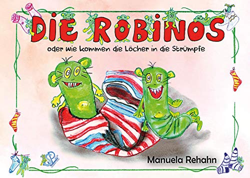 Die Robinos: oder wie kommen die Löcher in die Strümpfe: Sockenmonster oder wie kommen die Löcher in die Strümpfe
