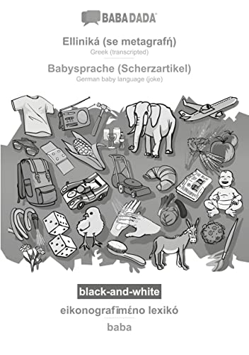 BABADADA black-and-white, Elliniká (se metagraf¿) - Babysprache (Scherzartikel), eikonografim¿no lexik¿ - baba: Greek (transcripted) - German baby language (joke), visual dictionary