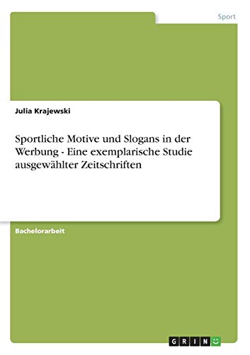 Sportliche Motive und Slogans in der Werbung - Eine exemplarische Studie ausgewählter Zeitschriften