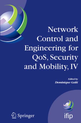 Network Control and Engineering for QoS, Security and Mobility, IV: Fourth IFIP International Conference on Network Control and Engineering for QoS, ... and Communication Technology, Band 229)