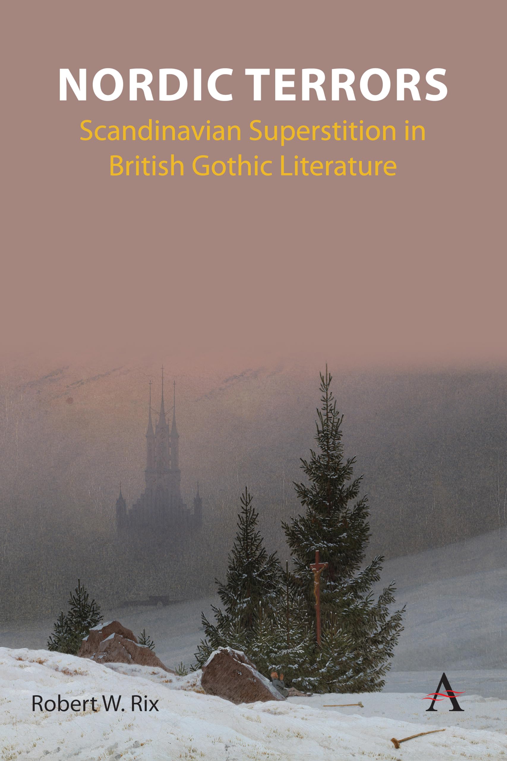Nordic Terrors: Scandinavian Superstition in British Gothic Literature (Anthem Studies in Gothic Literature, 1, Band 1)
