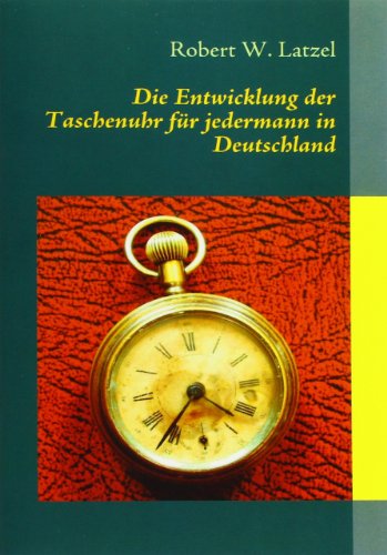 Die Entwicklung der Taschenuhr für jedermann in Deutschland