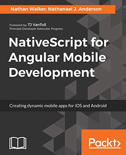 NativeScript for Angular Mobile Development: Creating dynamic mobile apps for iOS and Android (English Edition)