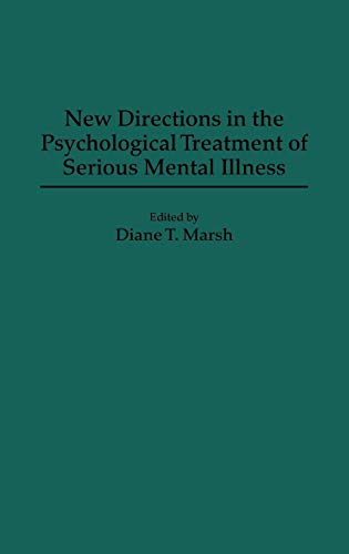 New Directions in the Psychological Treatment of Serious Mental Illness